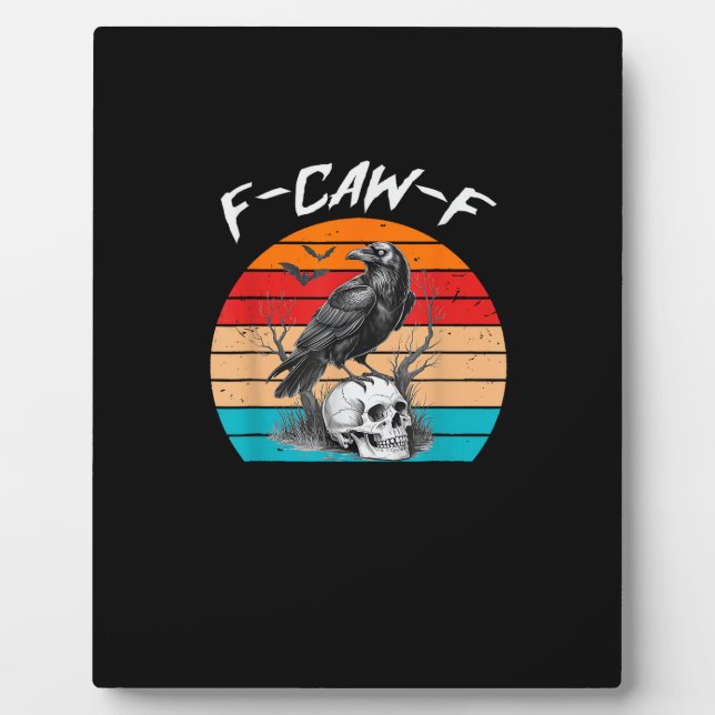 Halloween F-Caw-F Bird F-Caw-F Crow Women Men Vint Plaque (Front)