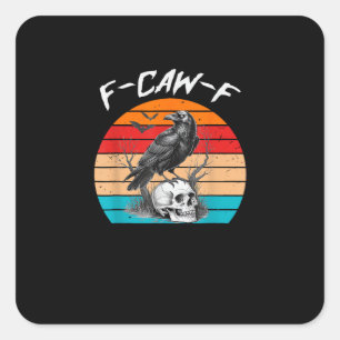 Halloween F-Caw-F Bird F-Caw-F Crow Women Men Vint Square Sticker