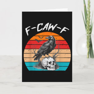 Halloween F Caw F Black Bird F-caw-f Crow Women Me Card