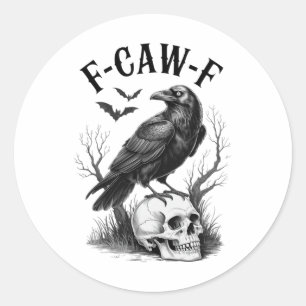 Halloween F Caw F Black Bird F-caw-f Crow Women Me Classic Round Sticker