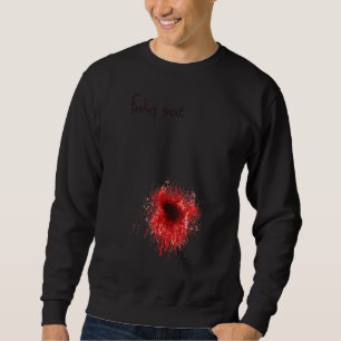 Halloween Feeling Great I'm Fine Bloody Wound Sweatshirt