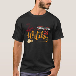 Halloween Feeling Kinda Witchy Witch Hat T-Shirt