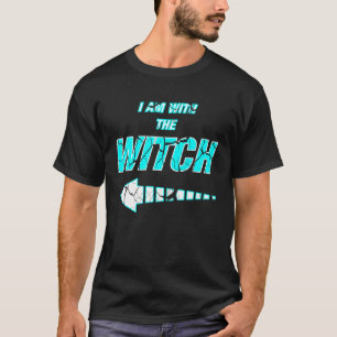 Halloween for Men I´m with the Witch Sarcastic Hum T-Shirt