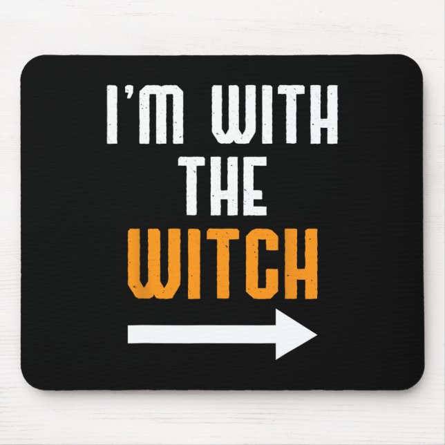 Halloween For Men I'm With The Witch Fun Halloween Mouse Pad (Front)
