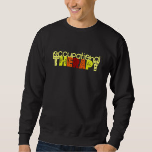 Halloween For Ot Occupational Therapist Occupation Sweatshirt