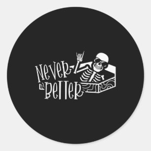 Halloween  For Women Never Better Skeleton Funny S Classic Round Sticker