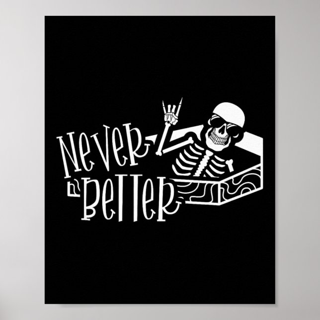 Halloween  For Women Never Better Skeleton Funny S Poster (Front)