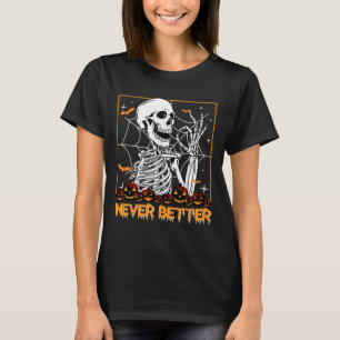 Halloween For Women Never Better Skeleton Funny S T-Shirt