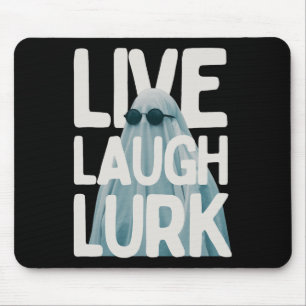 Halloween Funny Lurk Live Laugh Love Ghost Costume Mouse Pad