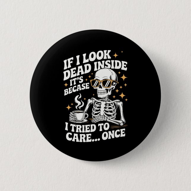Halloween Funny Sarcastic Dead Inside 2 Inch Round Button (Front)