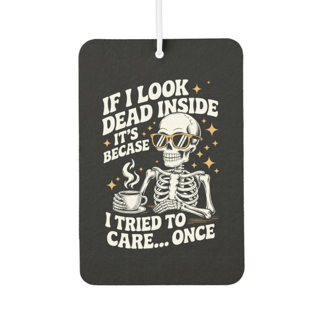 Halloween Funny Sarcastic Dead Inside Air Freshener (Front)