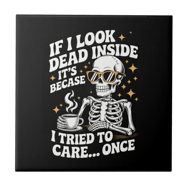 Halloween Funny Sarcastic Dead Inside Tile (Front)