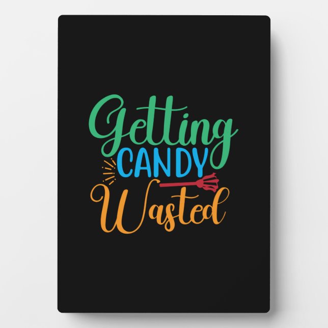 Halloween Getting Candy Wasted Birthday Plaque (Front)