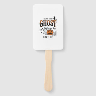 Halloween Ghost All The Ghost Love Me Funny Vintag Hand Fan