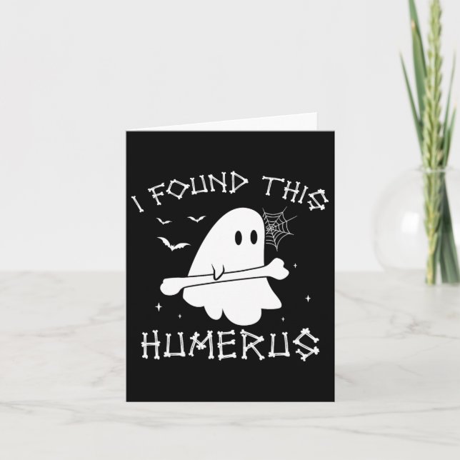 Halloween Ghost I Found Humerus Funny Costume Men  Card (Front)