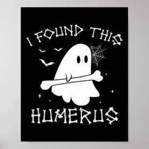 Halloween Ghost I Found Humerus Funny Costume Men Poster