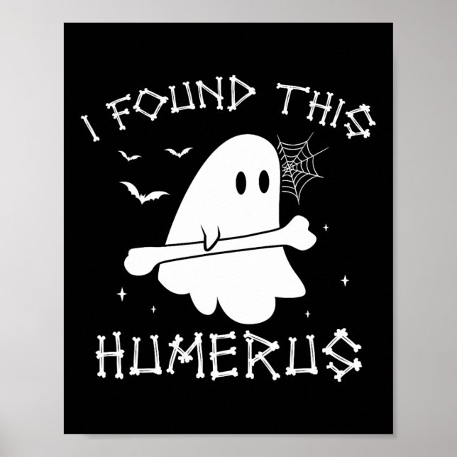 Halloween Ghost I Found Humerus Funny Costume Men  Poster (Front)