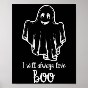 Halloween Ghost I Will Always Love Boo Poster