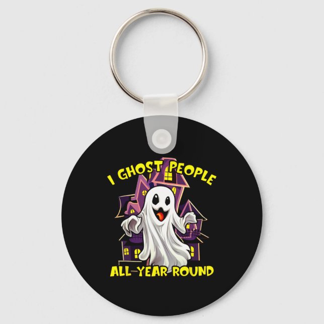 Halloween Ghost People All Year Round Funny Ghosti Keychain (Front)