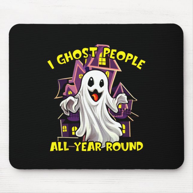 Halloween Ghost People All Year Round Funny Ghosti Mouse Pad (Front)