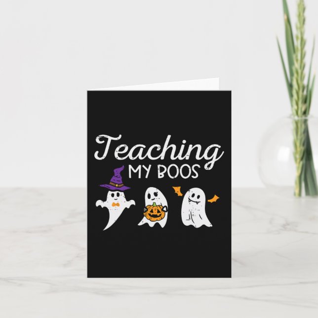 Halloween Ghost Teachers Teaching My Boos Costume  Card (Front)