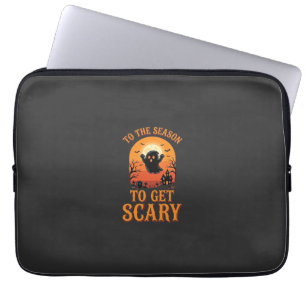 Halloween Ghost To The Season To Get Scary_1 Laptop Sleeve