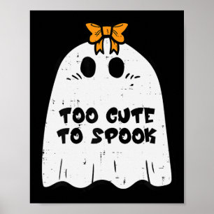 Halloween Ghost Too Cute To Spook Costume Girls Ki Poster