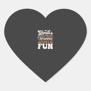 Halloween Ghouls Just Wanna Have Fun Design_1 Heart Sticker