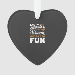 Halloween Ghouls Just Wanna Have Fun Design_1 Ornament