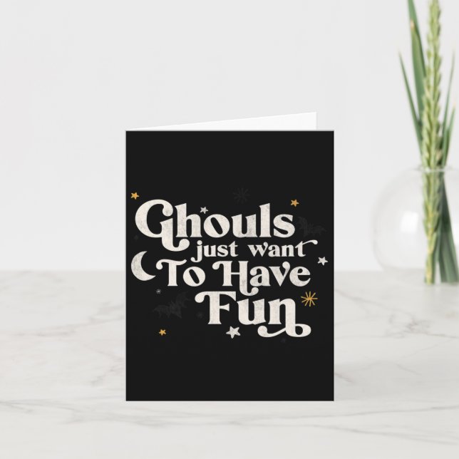Halloween Ghouls Just Want To Have Fun  Card (Front)