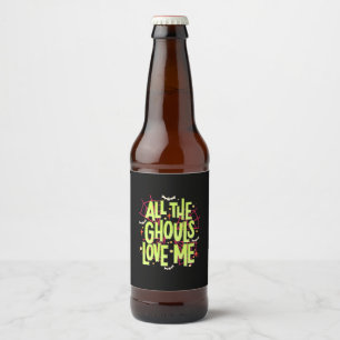 Halloween Gift All The Ghouls Love Me Beer Bottle Label
