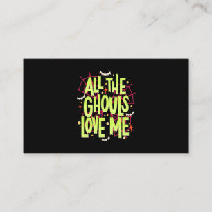 Halloween Gift   All The Ghouls Love Me Business Card