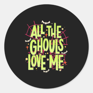 Halloween Gift All The Ghouls Love Me Classic Round Sticker