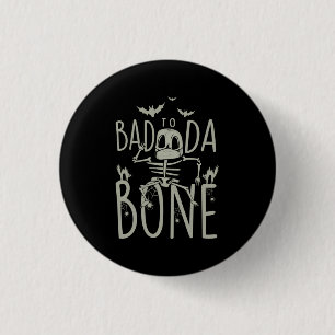 Halloween Gift Bad To Da Bone 1 Inch Round Button