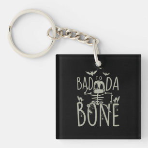 Halloween Gift Bad To Da Bone Keychain