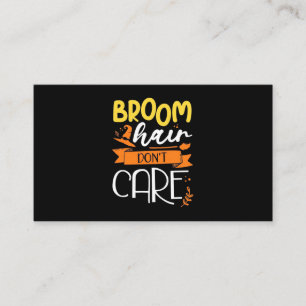 Halloween Gift Broom Hair Do Not Care Business Card