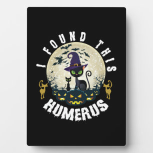 Halloween Gift I Found This Humerus Birthday Plaque
