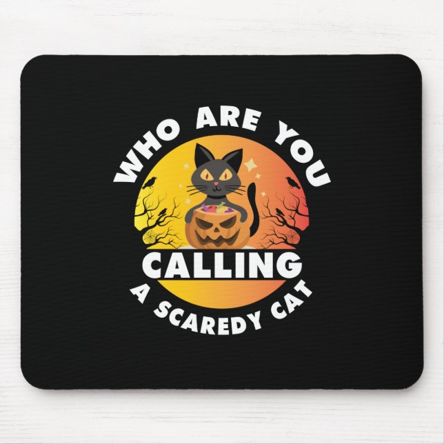 Halloween Gift | Who Are You Calling A Cat Mouse Pad (Front)