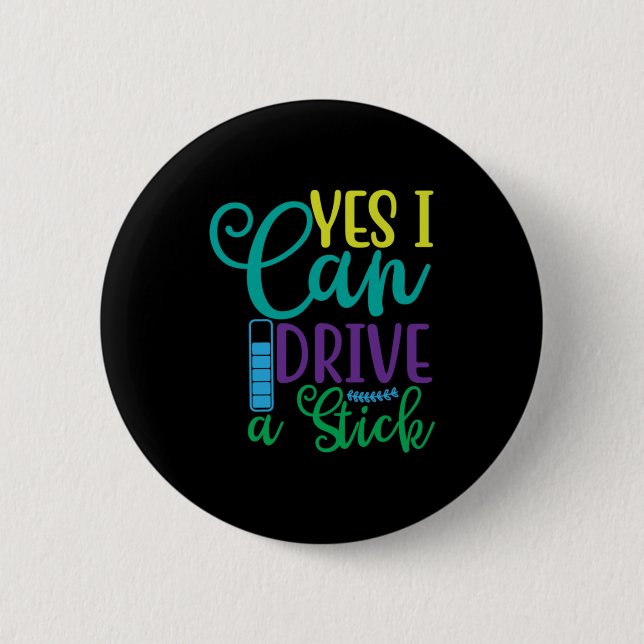 Halloween Gift Yes I Can Drive A Stick 2 Inch Round Button (Front)