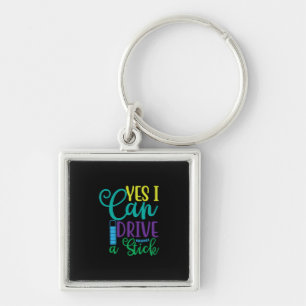 Halloween Gift Yes I Can Drive A Stick Keychain