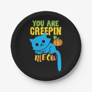 Halloween Gift You Are Creepin Meow Birthday Paper Plate