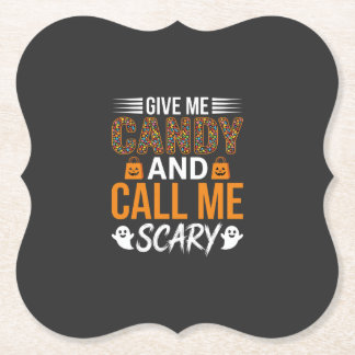 Halloween Give Me Candy and Call Me Scary Paper Coaster