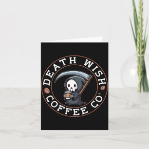 Halloween Grim Reaper Drinking Coffee Death Wish Card