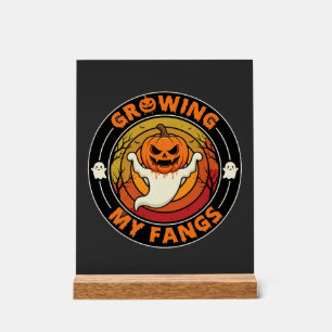 Halloween Growing My Fangs Ghost Pumpkin Acrylic Sign
