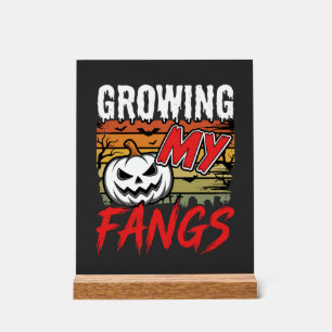 Halloween Growing My Fangs Vampire Pumpkin Acrylic Sign