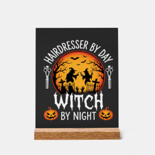 Halloween Hairdresser by Day Witch by Night Acrylic Sign