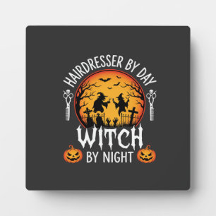 Halloween Hairdresser by Day Witch by Night Plaque