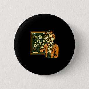 Halloween Haunted 67 Six Seven Meme 1 (14)  2 Inch Round Button