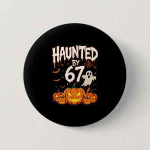Halloween Haunted 67 Six Seven Meme 1 (7)  2 Inch Round Button