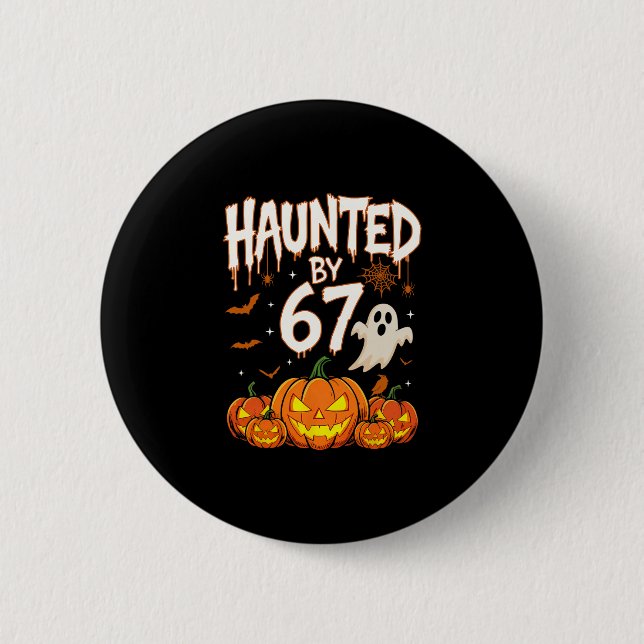 Halloween Haunted 67 Six Seven Meme 1 (7)  2 Inch Round Button (Front)